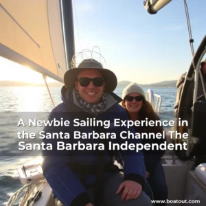 A Newbie Sailing Experience in the Santa Barbara Channel  The Santa Barbara Independent