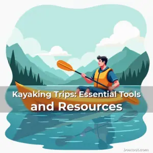 Artistic representation for Kayaking Trips: Essential Tools and Resources