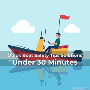 Quick Boat Safety Tips Solutions Under 30 Minutes