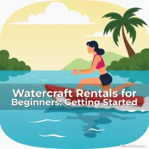 Watercraft Rentals for Beginners: Getting Started